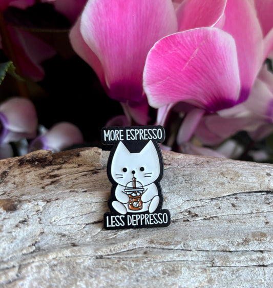 More Espresso Less Depress Pin Badge Card