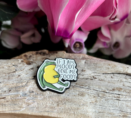 If I'm Moody Give Me Foody Pin Badge Card