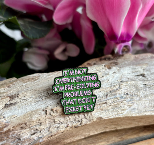 I'm Not Overthinking... Pin Badge Card