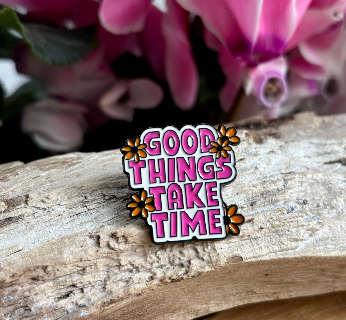 Good Things Take Time Pin Badge Card