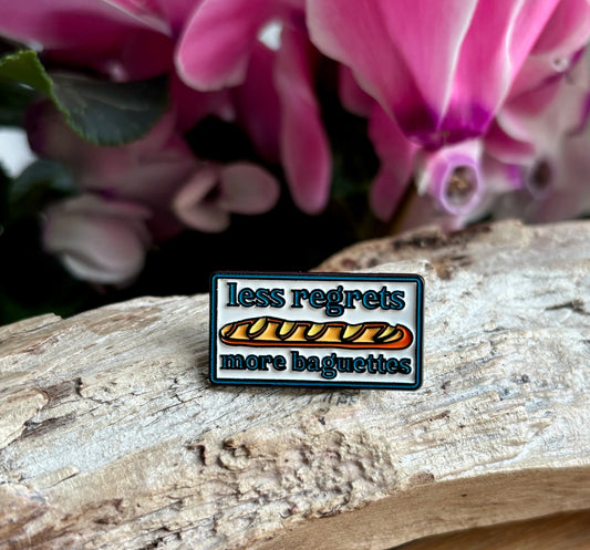 Less Regrets More Baguettes Pin Badge Card