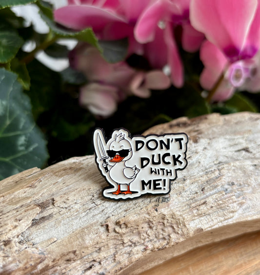Don't Duck With Me Pin Badge Card