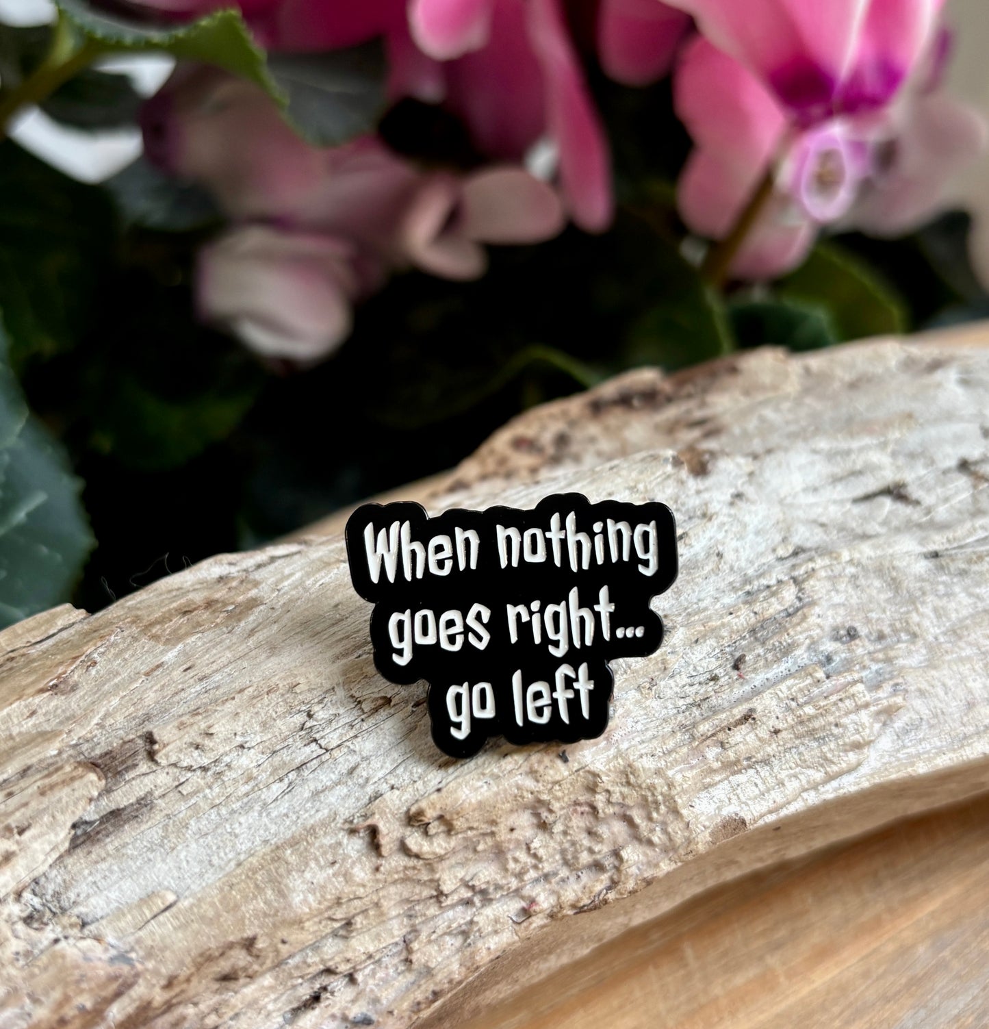 When Nothing... Pin Badge Card