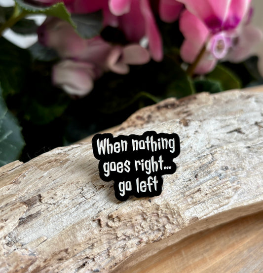 When Nothing... Pin Badge Card