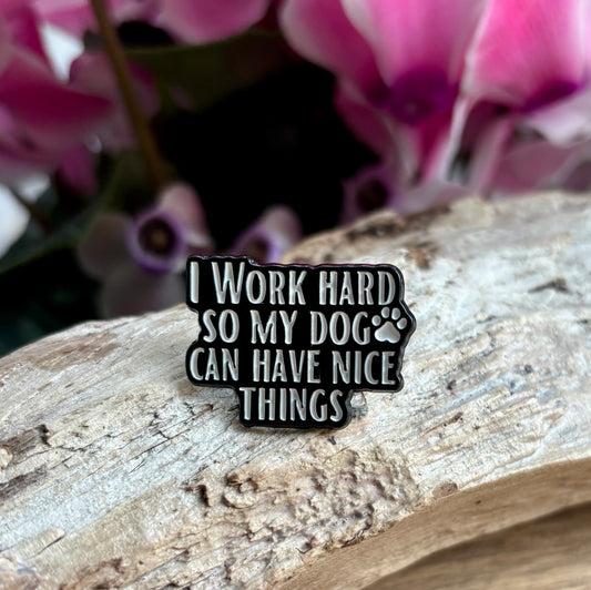 I Work Hard... Pin Badge Card