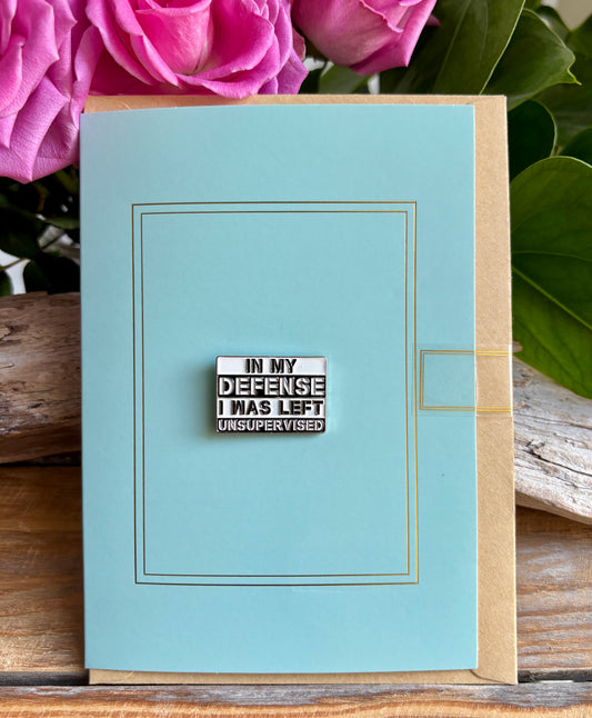 In My Defense... Pin Badge Card