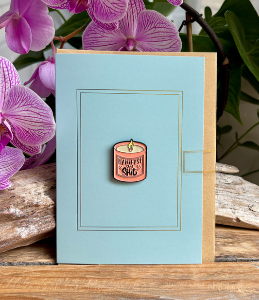 Manifest That Shit Pin Badge Card